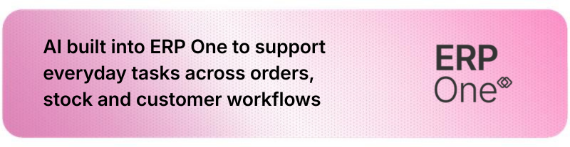 AI built into ERP One to support everyday tasks across orders, stock and customer workflows