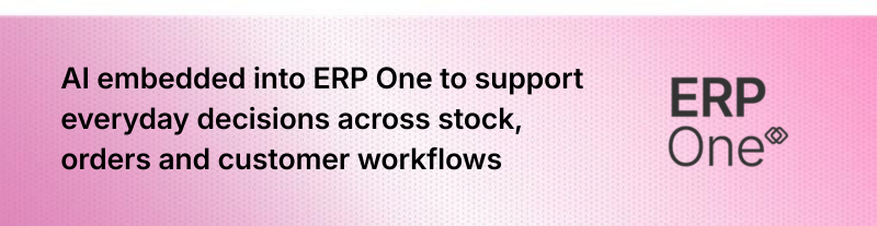 AI embedded into ERP One to support everyday decisions across stock, orders and customer workflows