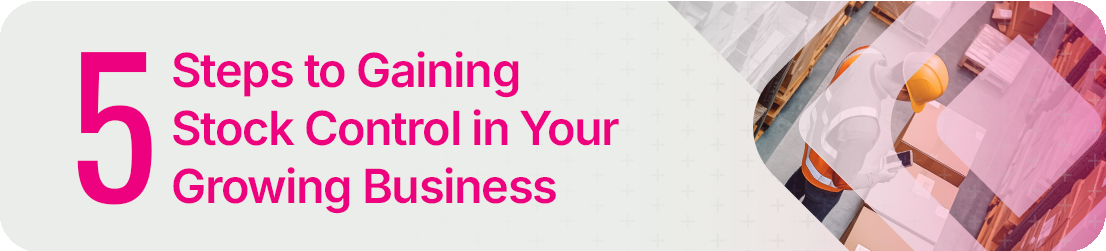 Blog_banner_Whitepaper_Five-Steps-to-Gaining-Stock-Control